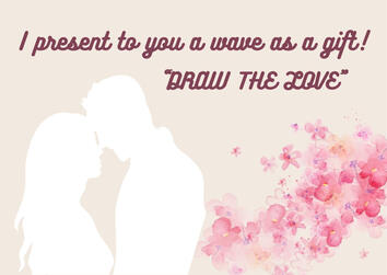 Ipresent to you a wave as a gift! Draw The Love